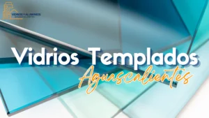 Instalación profesional de Cristal y Vidrio templado en Aguascalientes