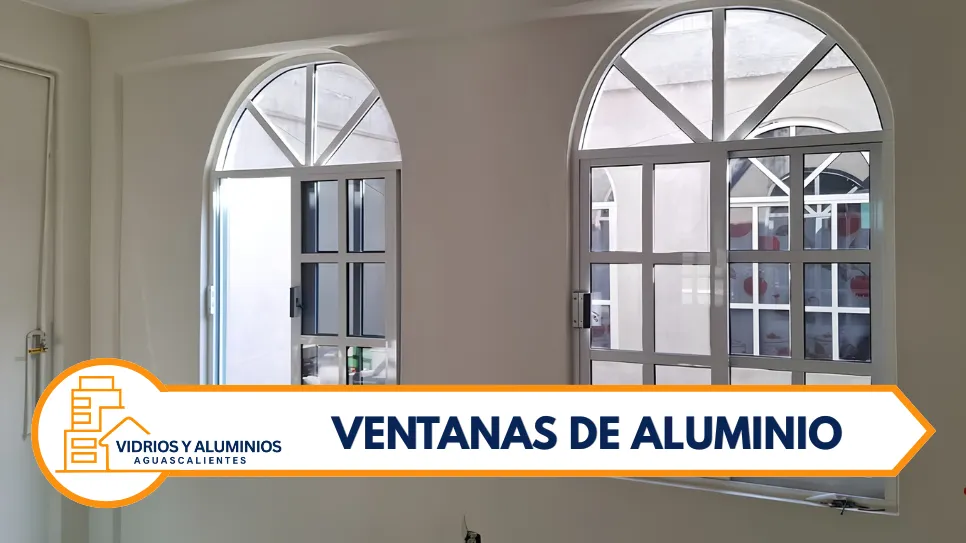 Fabricación e instalación de ventanas de aluminio en Aguascalientes